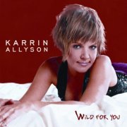 Karrin Allyson - Wild For You (2004) flac