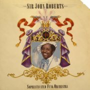 Sir John Roberts - Sophisticated Funk Orchestra (1979)