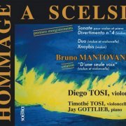 Diego Tosi, Timothé Tosi, Jay Gottlieb - Scelsi: Sonate pour violon et piano, Divertimento no. 4, Duo, Xnoybis / Mantovani: D'une seule voix (2008)