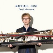 Raphael Jost - Don't Blame Me (2014)