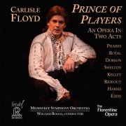 Alexander Dobson, Chad Shelton, Kate Royal, Keith Phares, Milwaukee Symphony Orchestra, William Boggs - Carlisle Floyd: Prince of Players (2020) [Hi-Res]
