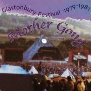 Mother Gong - Glastonbury 1979-1981 (2006)