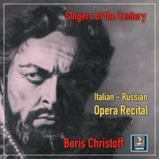 Boris Christoff - Singers of the Century: Boris Christoff - Italian & Russian Opera Recital (2024) Hi-Res
