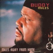 Buddy Miles - Miles away from home