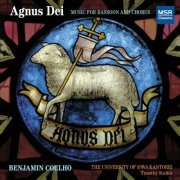 Benjamin Coelho, University of Iowa Kantorei & Michelle Crouch - Agnus Dei: Music for Bassoon and Chorus (2012)