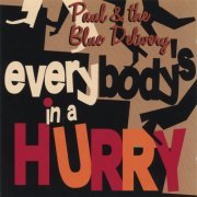 Paul & The Blue Delivery - Everybody´s in a Hurry (2006)