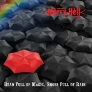 Merry Hell - Head Full of Magic, Shoes Full of Rain (2014)