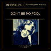 Bonnie Raitt - Don't Be No Fool (Live San Francisco '76) (2023)