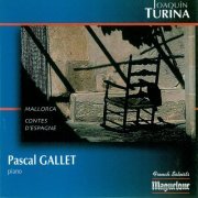 Pascal Gallet - Joaquin Turina: Mallorca, Cuentos de Espana (2002)