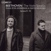 Frank Peter Zimmermann & Martin Helmchen - Beethoven: Violin Sonatas Nos. 8 - 10 (2021) [Hi-Res]