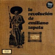 La Revolucion De Emiliano Zapata - La Revolucion De Emiliano Zapata (1971/2011) LP