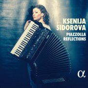Ksenija Sidorova - Piazzolla Reflections (2021) [Hi-Res]