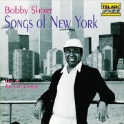 Bobby Short - Songs Of New York (Live At The Cafe Carlyle, New York City, NY / February 26-27, 1995) (1995)
