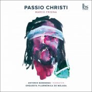 Antonio Banderas, Orquesta Filarmónica de Málaga, Marco Frisina - Marco Frisina: Passio Christi (2021) [Hi-Res]