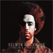 Selwyn Birchwood - Living In A Burning House (2021) [CD Rip]