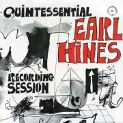 Earl Hines - Quintessential Recording Session (Remastered for Digital) (2023)