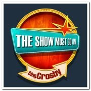 Bing Crosby - THE SHOW MUST GO ON with Bing Crosby (2015)