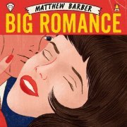 Matthew Barber - Big Romance (2014)