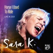 Sara K. - Horse I Used to Ride (Live in 2001) (2022) [Hi-Res]