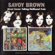 Savoy Brown - Street Corner Talking / Hellbound Train (Reissue) (1971-72/2006)