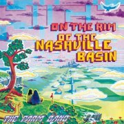 The Farm Band - High On the Rim of the Nashville Basin (Reissue) (1975/2020)