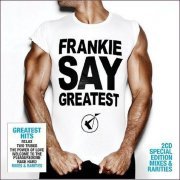 Frankie Goes To Hollywood - Frankie Say Greatest (Special Edition) (2009)