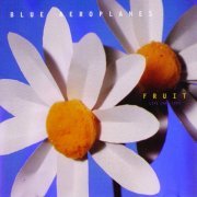 The Blue Aeroplanes - Fruit (Live) (1996)