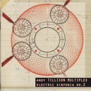 Andy Tillison Multiplex – Electric Sinfonia No.2 (2014)