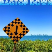 Ragtop Down - Contents May Settle (2019)