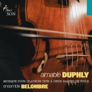 Ensemble Belombre - Aimable Duphly (Musique Pour Clavecin Dite À Deux Basses De Viole) (2024)