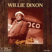 Willie Dixon - Ginger Ale Afternoon (1989)