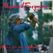 Maynard Ferguson - Live From San Francisco (2015)