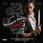 Vittorio Prato - Il Bravo (Belcanto arias for Tamburini) (2019)