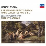 Riccardo Chailly, Saleem Ashkar, Gewandhausorchester Leipzig - Mendelssohn: A Midsummer Night's Dream (2014)