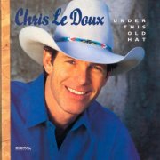 Chris LeDoux - Under This Old Hat (1993)
