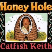 Catfish Keith - Honey Hole (2014)