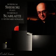 Mordecai Shehori - Mordecai Shehori Plays 21 Keyboard Sonatas by Domenico Scarlatti (1998)