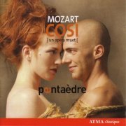 Pentaedre - Mozart: Cosi Fan Tutte, K. 588 (Arr. for Wind Quintet) (2007)