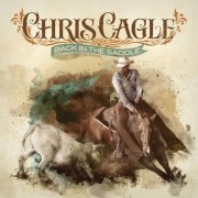 Chris Cagle - Back In The Saddle (2012)