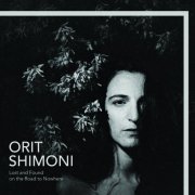 Orit Shimoni - Lost and Found on the Road to Nowhere (2018)