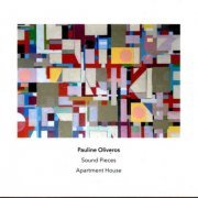 Pauline Oliveros and Apartment House - Sound Pieces (2023) [Hi-Res]