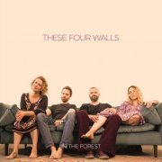 In The Forest - These Four Walls (2022) Hi Res