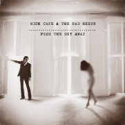 Nick Cave & The Bad Seeds - Push the Sky Away (2013) [Hi-Res]
