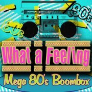 What a Feeling! Mega 80's Boombox (2014)