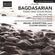 Mikael Ayrapetyan, Vladimir Sergeev - Bagdasarian: Piano and Violin Music (2014)