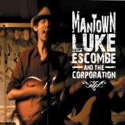 Luke Escombe, The Corporation - Mantown (2012)