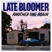 Late Bloomer - Another One Again (2024)