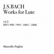 Marcello Peghin - J.S.Bach "Works for Lute" (2024)