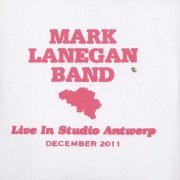 Mark Lanegan Band - Live In Studio Antwerp (2012)