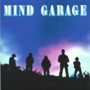 Mind Garage - Mind Garage & Again! (Including The Electric Liturgy) (1969-70/2007)